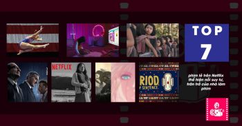 Top 7 phim lẻ trên Netflix thể hiện nỗi suy tư của nhà làm phim